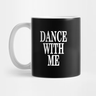 Dance With Me Mug